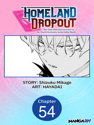 cover image of Homeland Dropout: The Time I Was Reincarnated as the Fourth Enchanter in the Entire World, Chapter 54